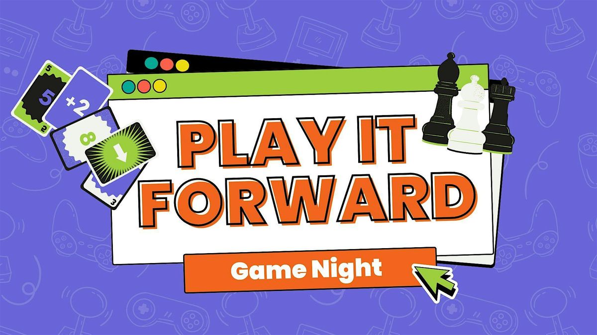 Play It Forward : Game Night