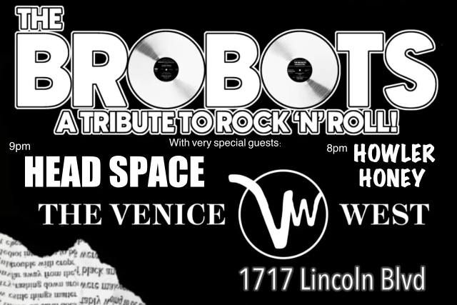 THE BROBOTS    w\/ Head Space & Howler Honey