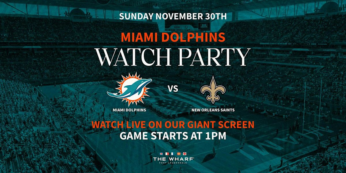 Miami Dolphins vs. New Orleans Saints Watch Party