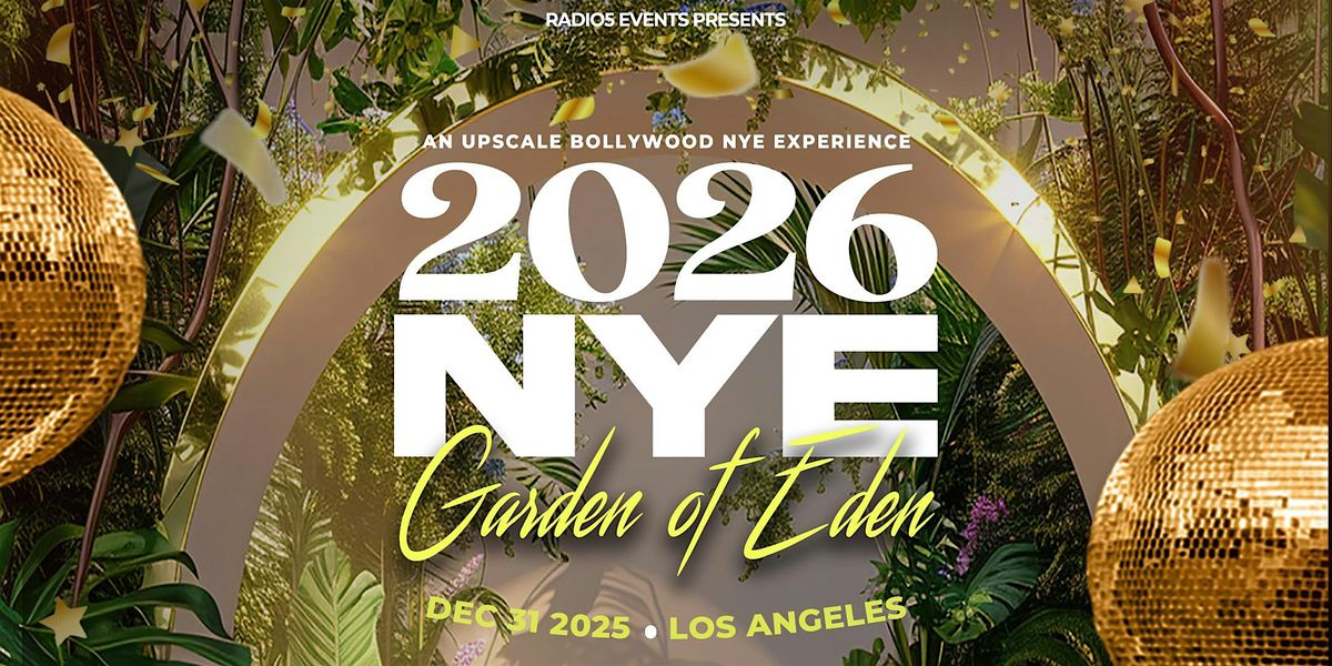 GARDEN OF EDEN: LA's #1 Bollywood NYE Party w\/ India's Celebrity DJ CHICO!