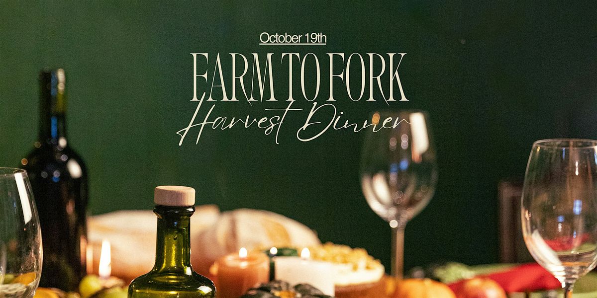 Farm to Fork Harvest Dinner