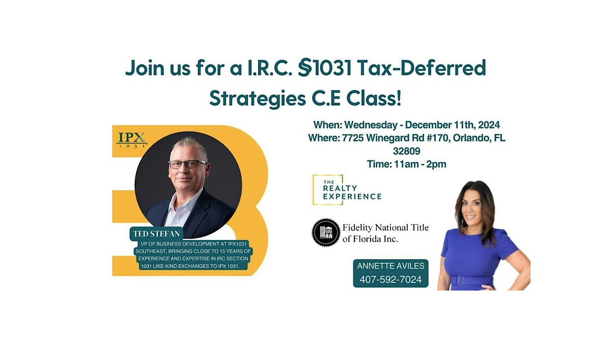 Free I.R.C. \u00a71031 Tax-Deferred Strategies C.E Class!