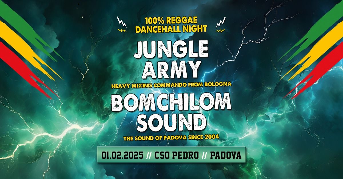 01.02 \/\/ 100% REGGAE\/DANCEHALL NIGHT w\/ Jungle Army & BomChilom Sound \/\/ CSO Pedro - Padova