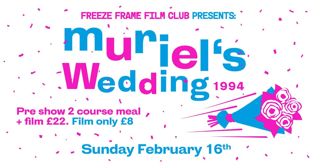 Freeze Frame Film Club Presents - Muriel's Wedding (1994)