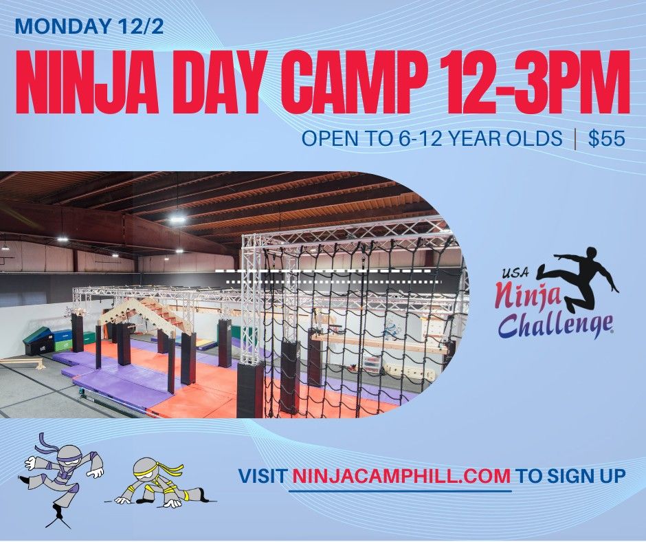 Monday December 2nd - Ninja Camp (12-3pm)