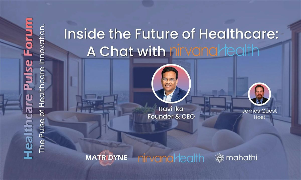 Inside the Future of Healthcare: A Chat with nirvanaHealth