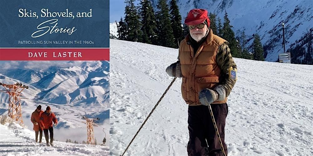 Dave Laster- Skis, Shovels, and Stories