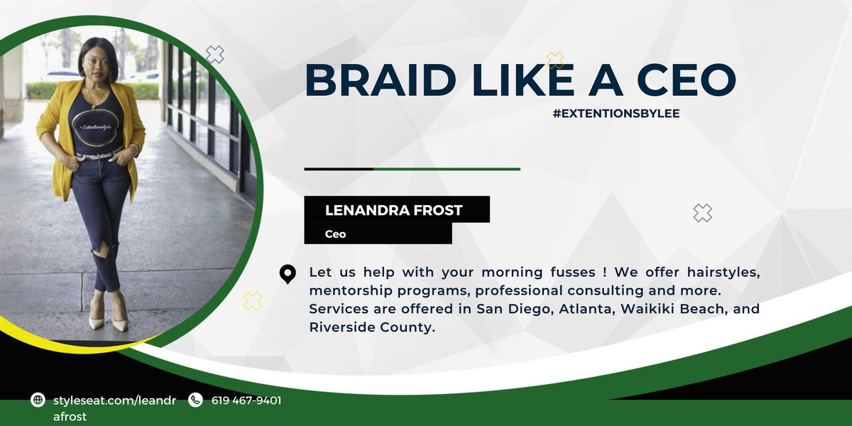 Braid Like A  C. E.O