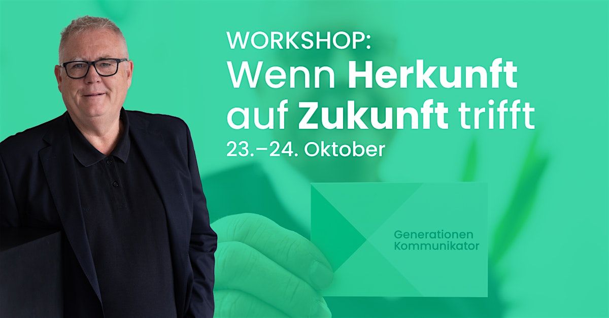 Wenn Herkunft auf Zukunft trifft \u2013 Workshop