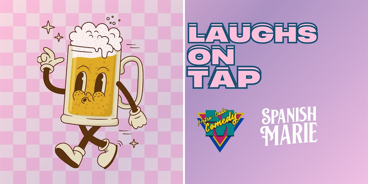 Laughs On Tap at Spanish Marie