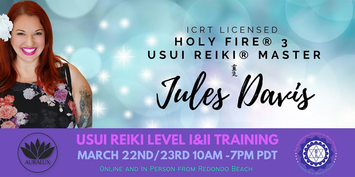 Usui Reiki Level I\/II Training with Jules Davis - Holy Fire\u00ae 3