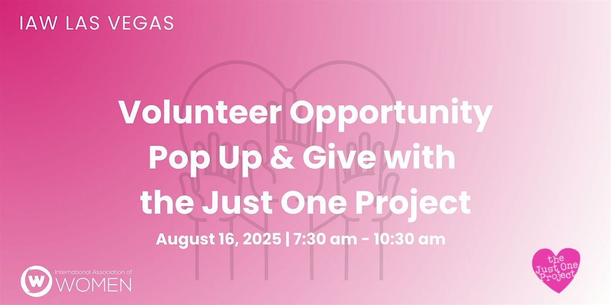 IAW Las Vegas: Volunteer with us at The Just One Project!