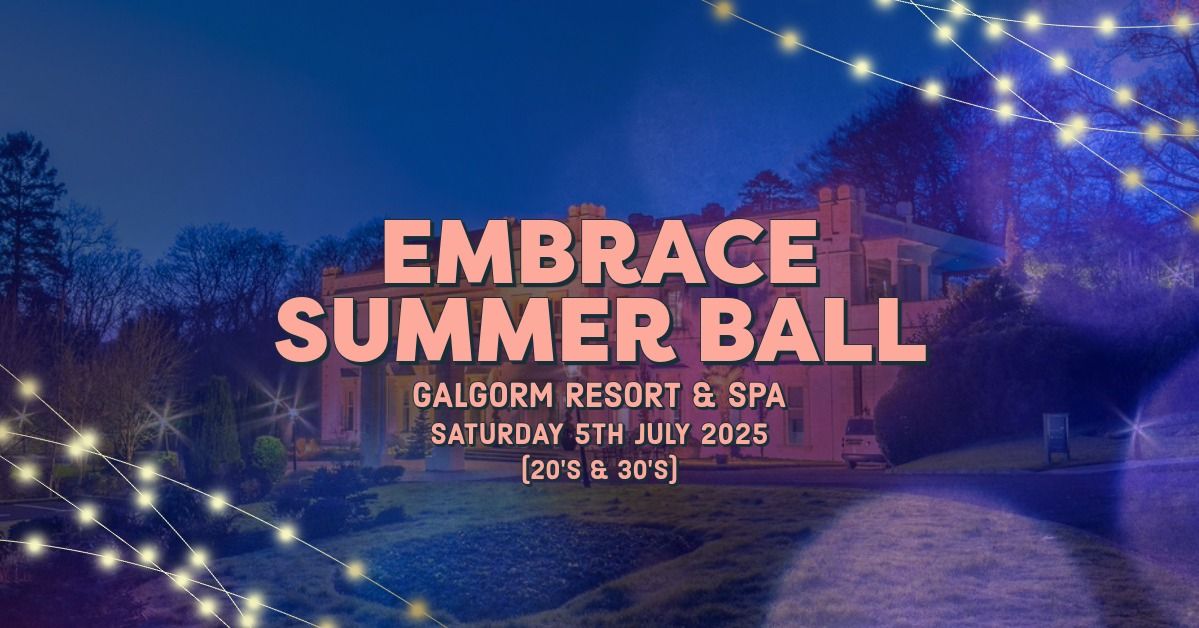 Embrace Summer Ball (20s & 30s) \/\/ Galgorm Resort & Spa