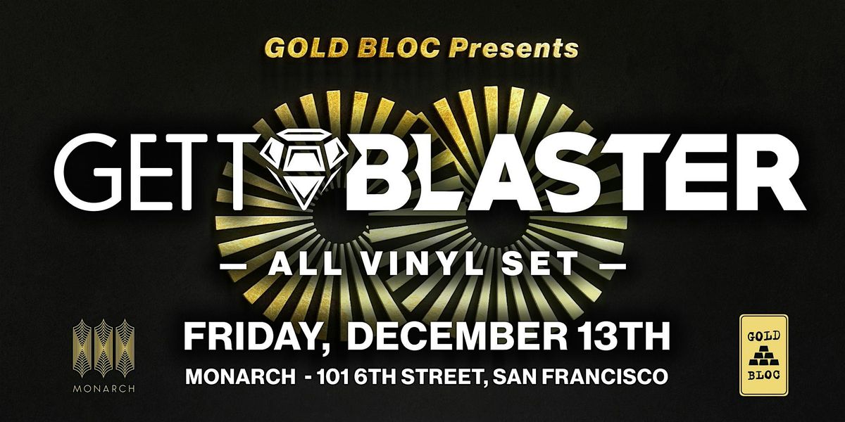 Gold Bloc presents: Gettoblaster