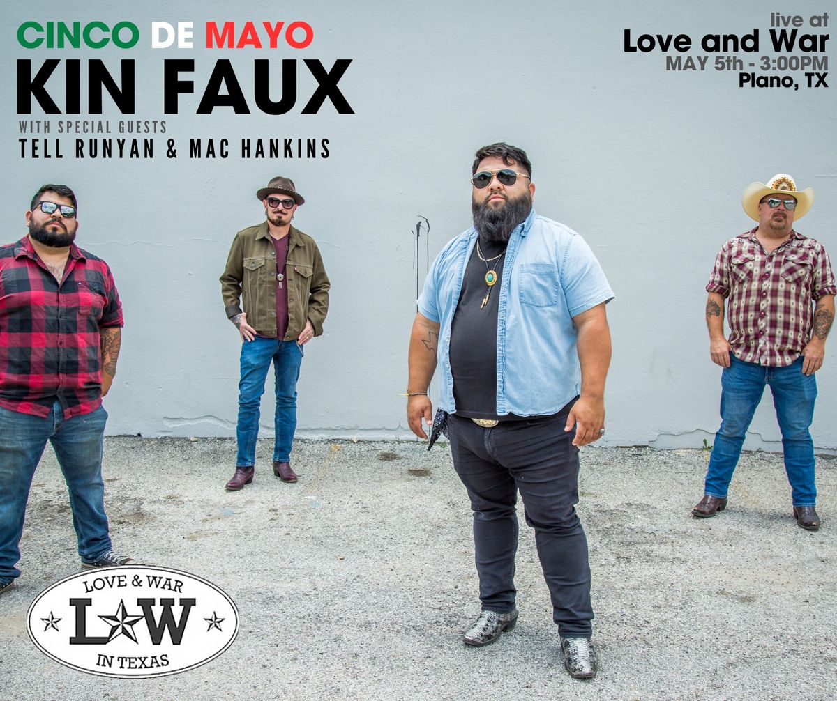 Cinco De Mayo with KIN FAUX + Mac Hankins & Tell Runyan @ Love and War (Plano, TX) 