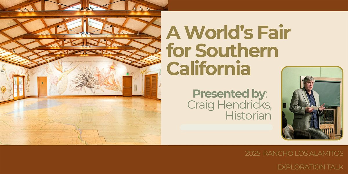 Exploration Talk: A World\u2019s Fair for Southern California