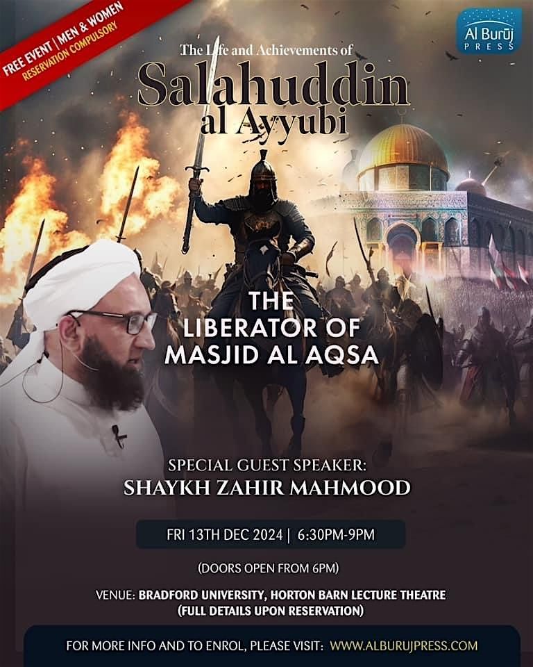 Bradford: The Life of  Salahuddin al Ayyubi by Shaykh Zahir Mahmood! FREE