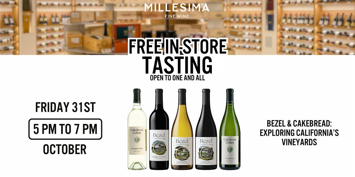 Free Wine Tasting - Bezel & Cakebread: Exploring California\u2019s Vineyards