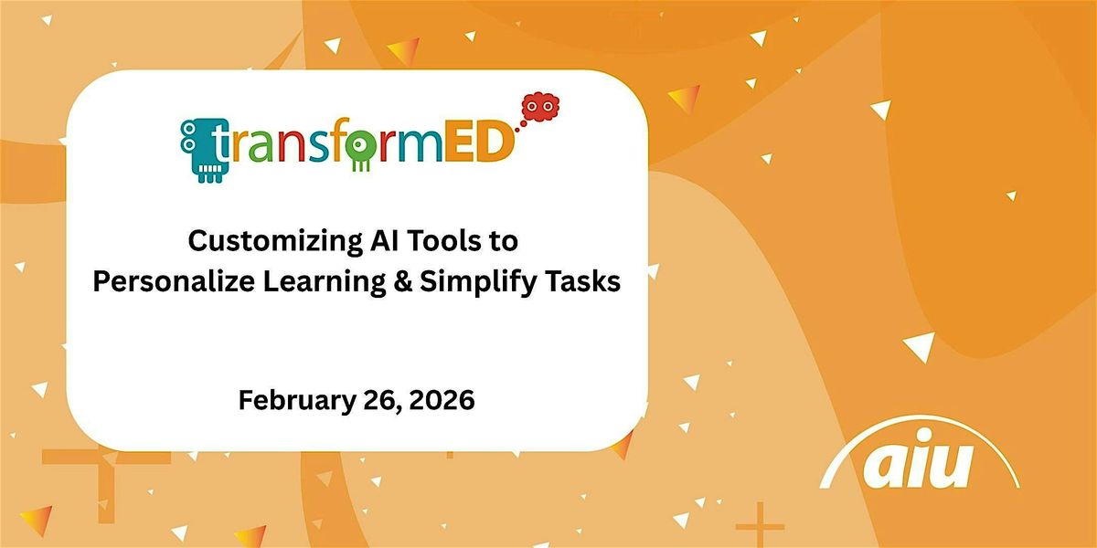 Customizing AI Tools to Personalize Learning &  Simplify Tasks