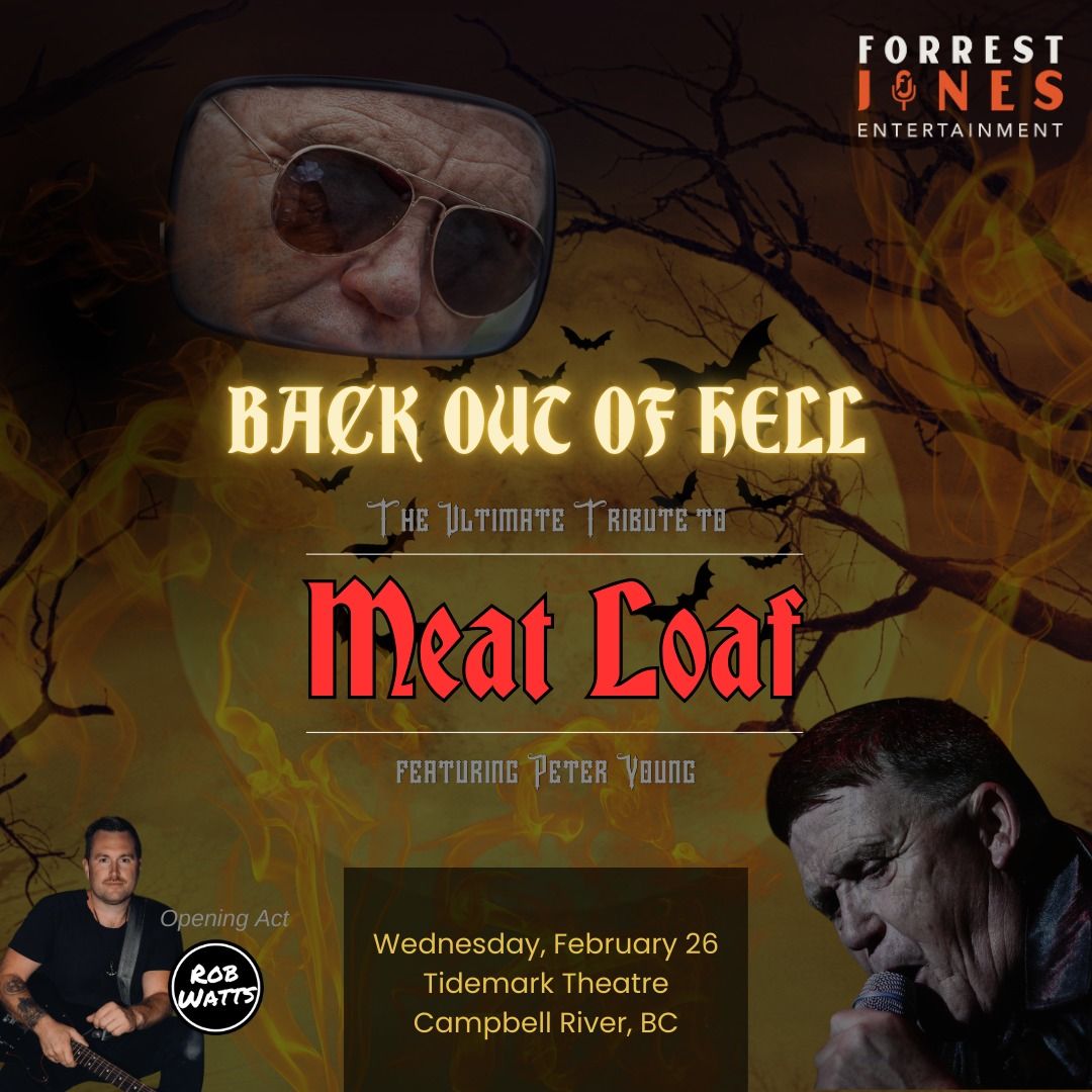 MEATLOAF - BACK OUT OF HELL (THE ULTIMATE TRIBUTE) - TIDEMARK THEATRE - CAMPBELL RIVER