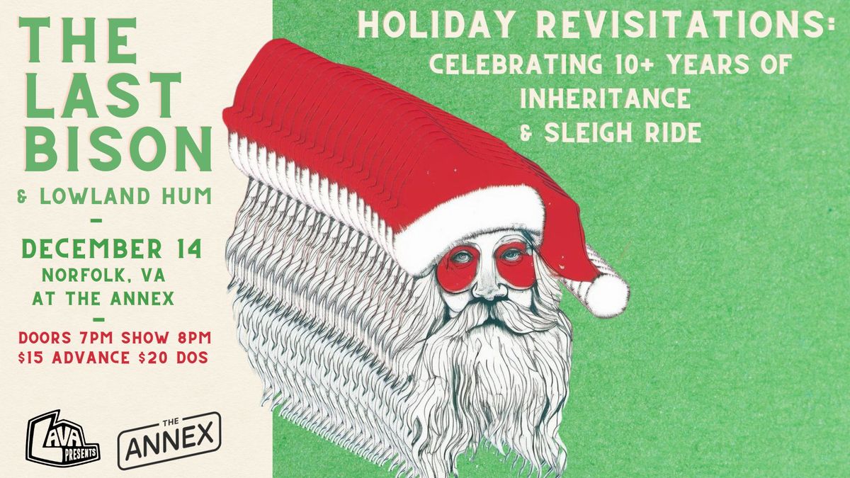 The Last Bison - celebrating 10+ years of Inheritance and Sleigh Ride, with Lowland Hum