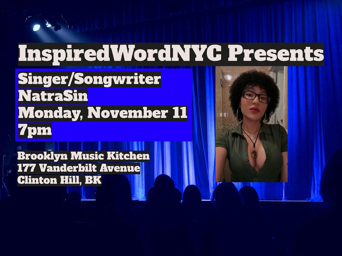 InspiredWordNYC Presents Singer\/Songwriter NatraSin at BMK