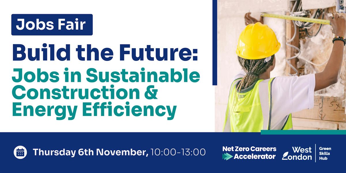 Build the Future: Sustainable Construction and Energy Efficiency Jobs Fair