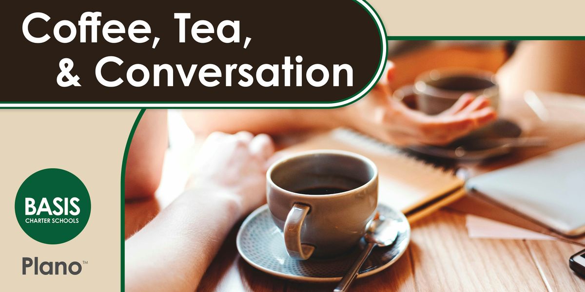 Coffee, Tea & Conversation with Carrie - BASIS Plano Head of School