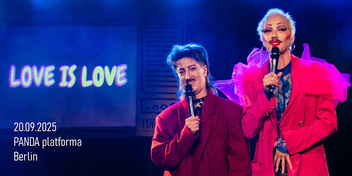 DRAG SHOW: LOVE\u202f IS \u202fLOVE