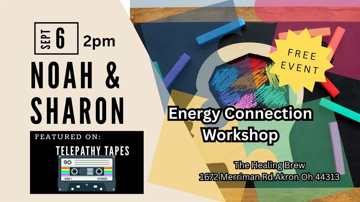 Energy Connection with Noah and Sharon Featured on The Telepathy Tapes