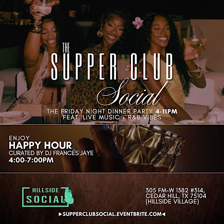 The SUPPER CLUB SOCIAL (Fridays \u2022 4-11pm) @ Hillside Social