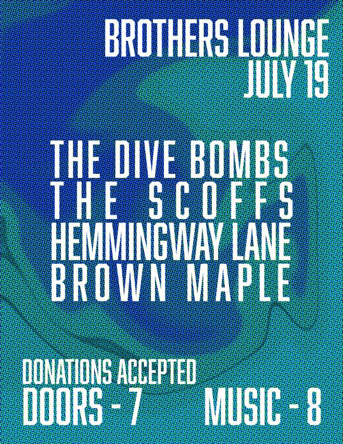 Dive Bombs \/ The Scoffs \/ Hemingway Lane \/ Brown Maple