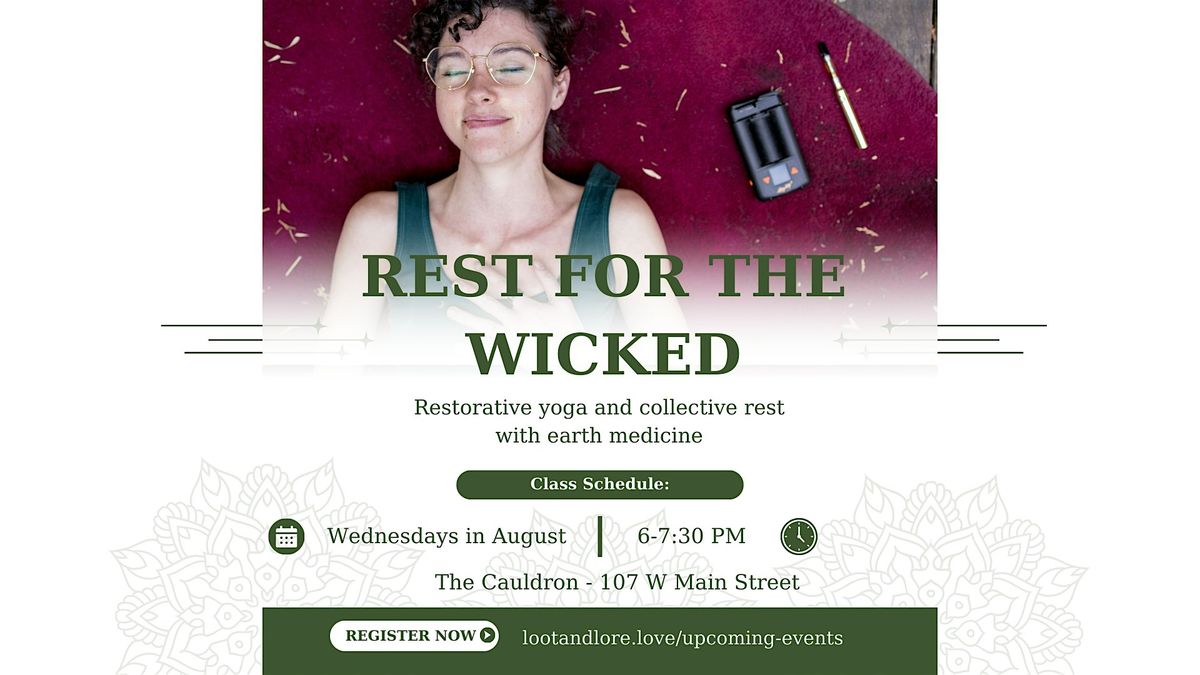 Rest for the Wicked (Restorative Yoga with Earth Medicine)