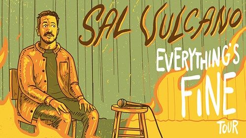 Sal Vulcano: Everything's Fine Tour