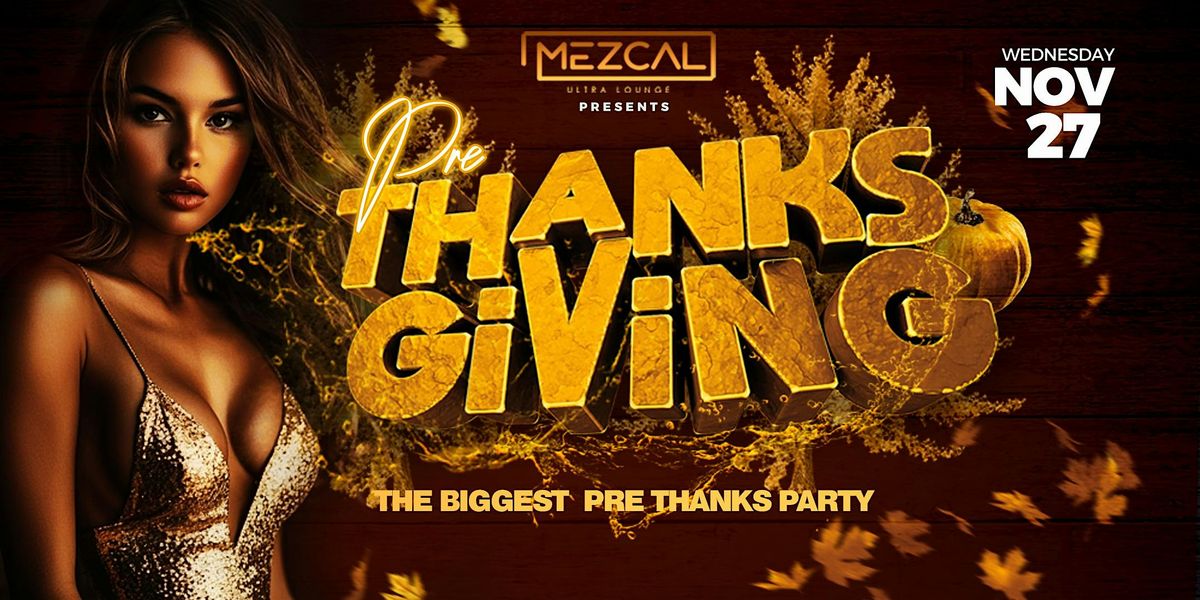 Thanksgiving Eve Bash at Mezcal