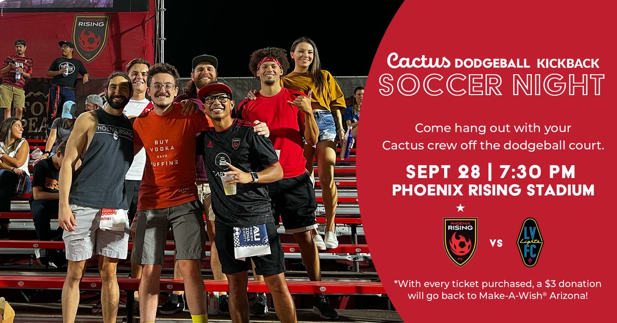 Cactus Dodgeball & Phoenix Rising Kickback