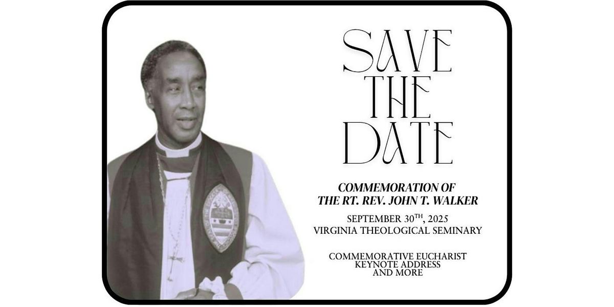 Commemoration of The Right Reverend John Thomas Walker