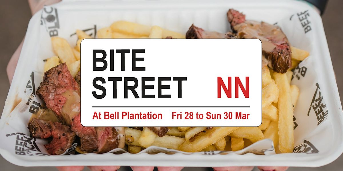 Bite Street - March 28 to 30 in Towcester - NN's hottest street food event