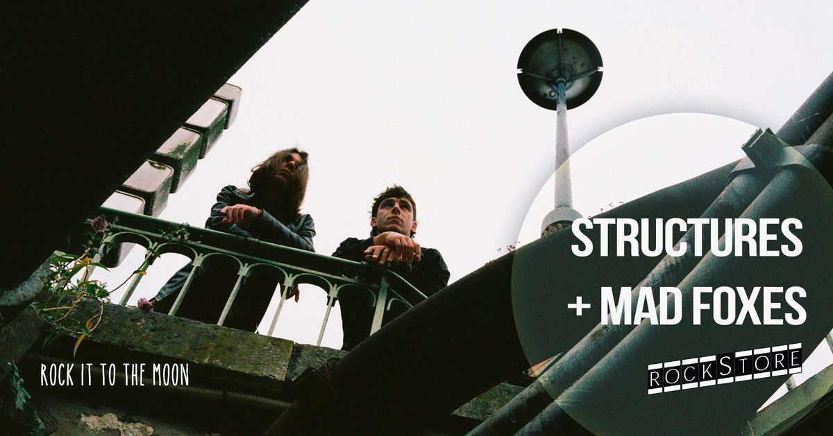 STRUCTURES + MAD FOXES \u2022 Montpellier \u2022 Rockstore