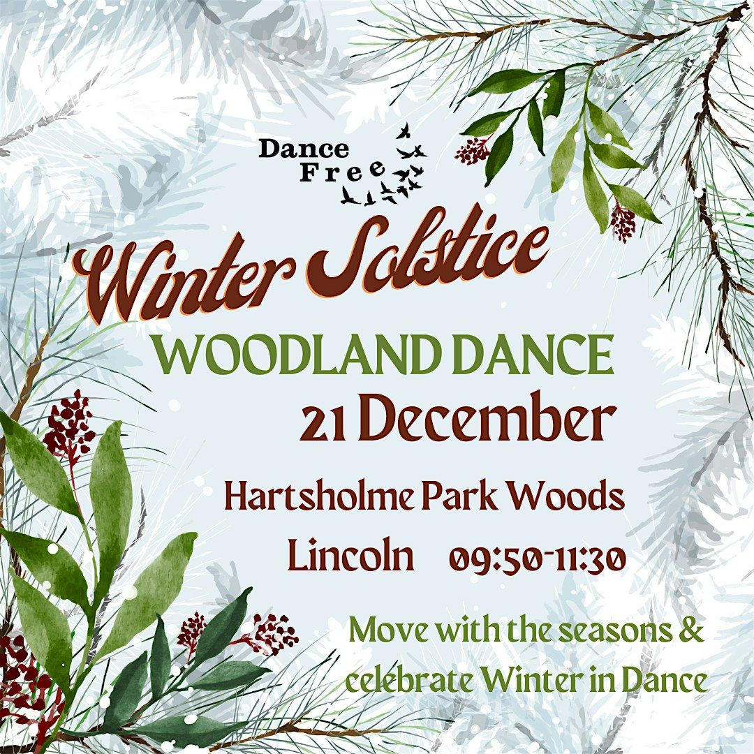 Dance Free  at Winter Solstice ~ Hartsholme Park Woods