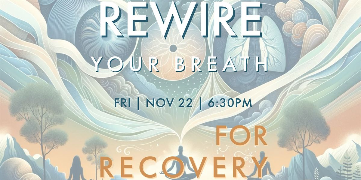 Rewire Your Breath for Recovery