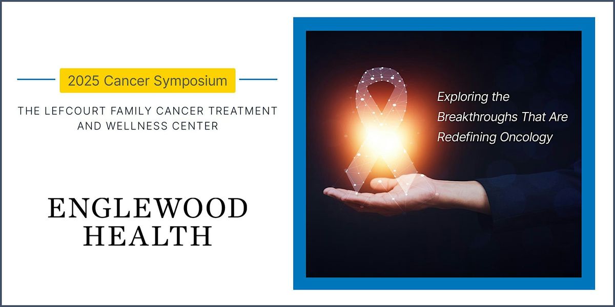 2025 Cancer Symposium: Exploring Breakthroughs Redefining Oncology