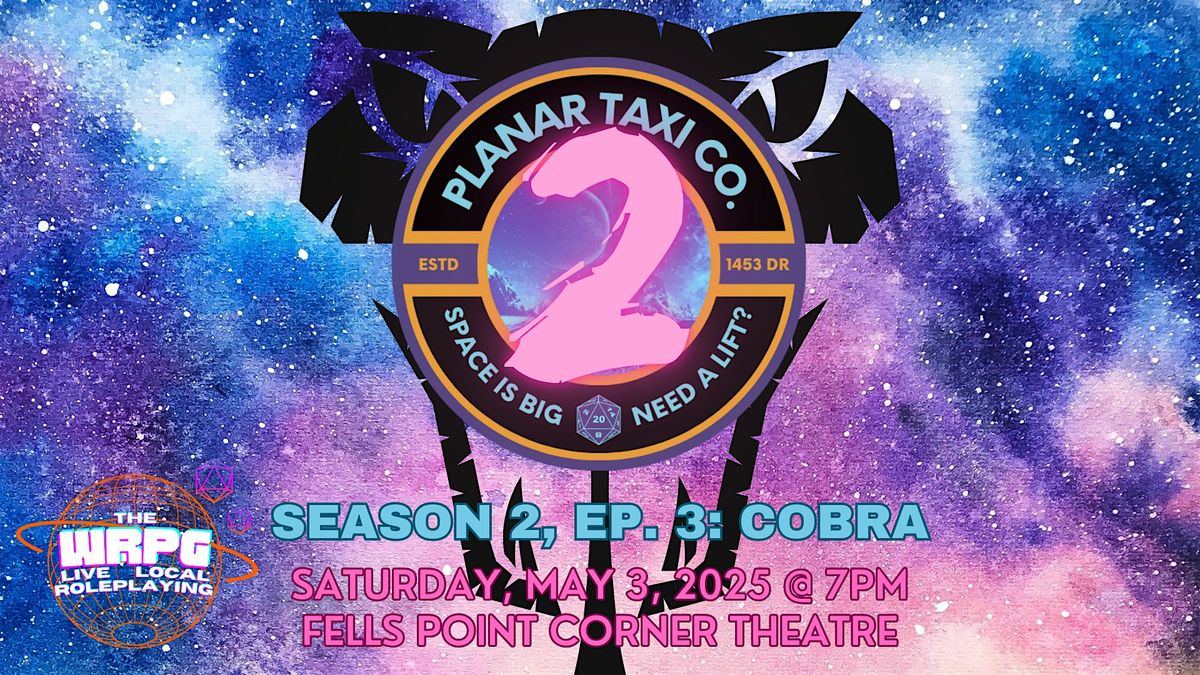 Planar Taxi Co.  Episode 3: Cobra