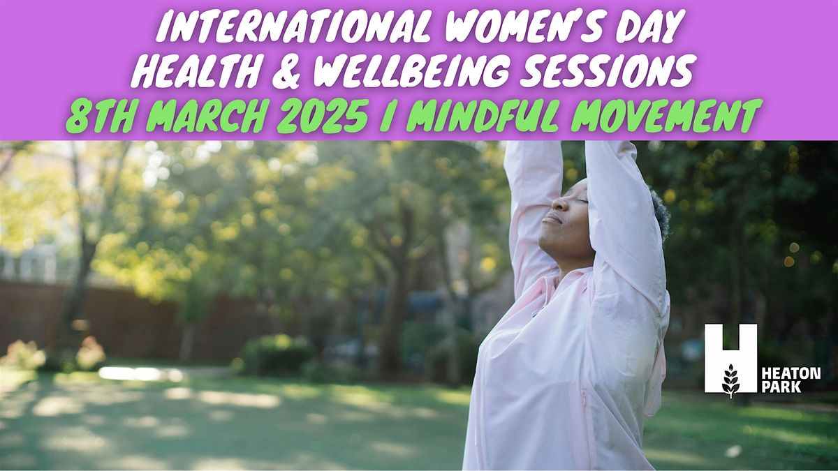 IWD: Women\u2019s Mindful Movement Session (Adults Only)