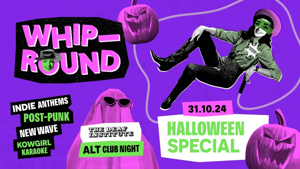 Whip Round? HALLOWEEN SPECIAL?