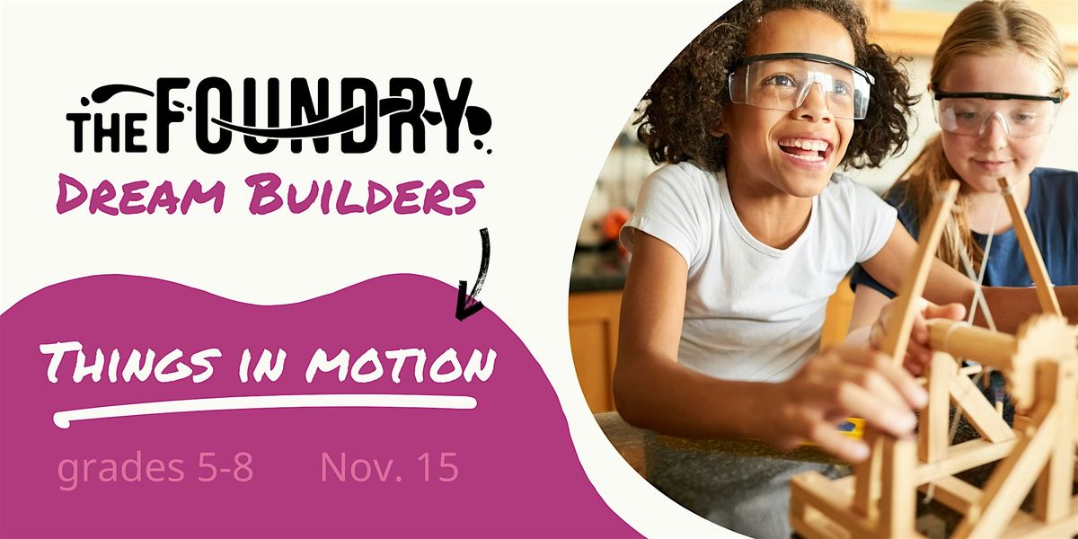 Dream Builders: Things in Motion, Science for Kids