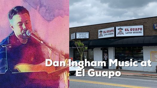 Dan Ingham Music LIVE - El Guapo, 729 Frederick Rd, Catonsville, MD ...