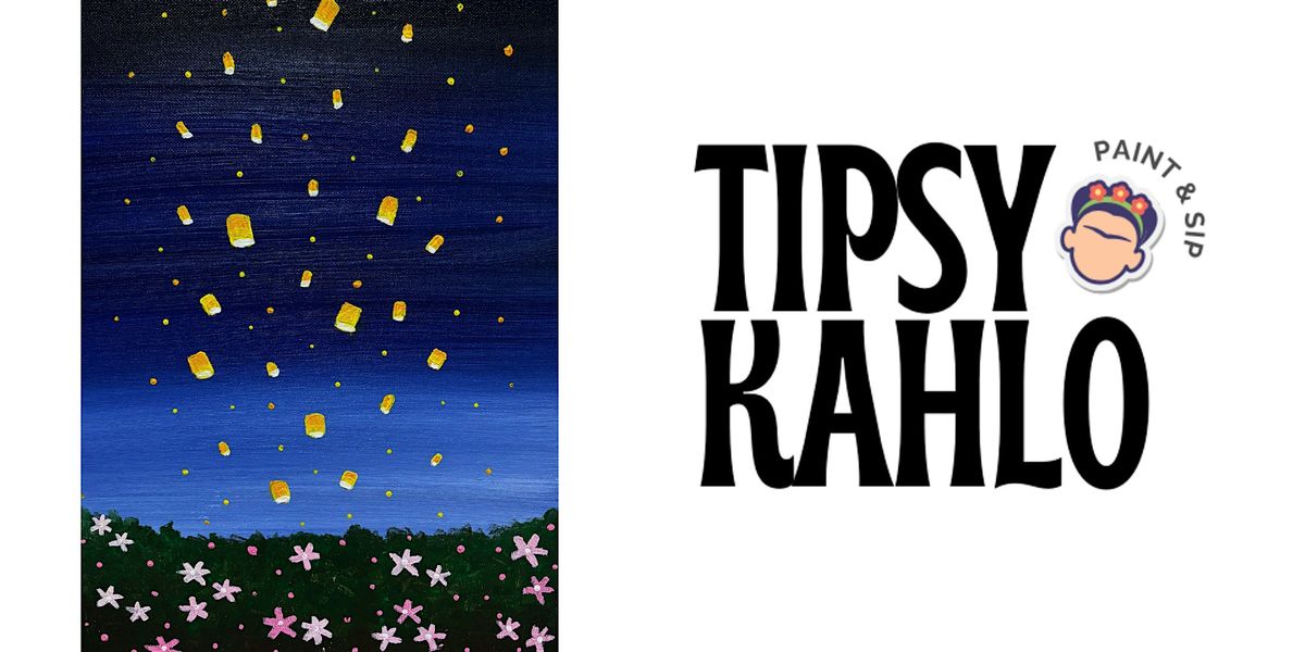 Tipsy Kahlo - Paint & Sip (21st February) LANTERNS