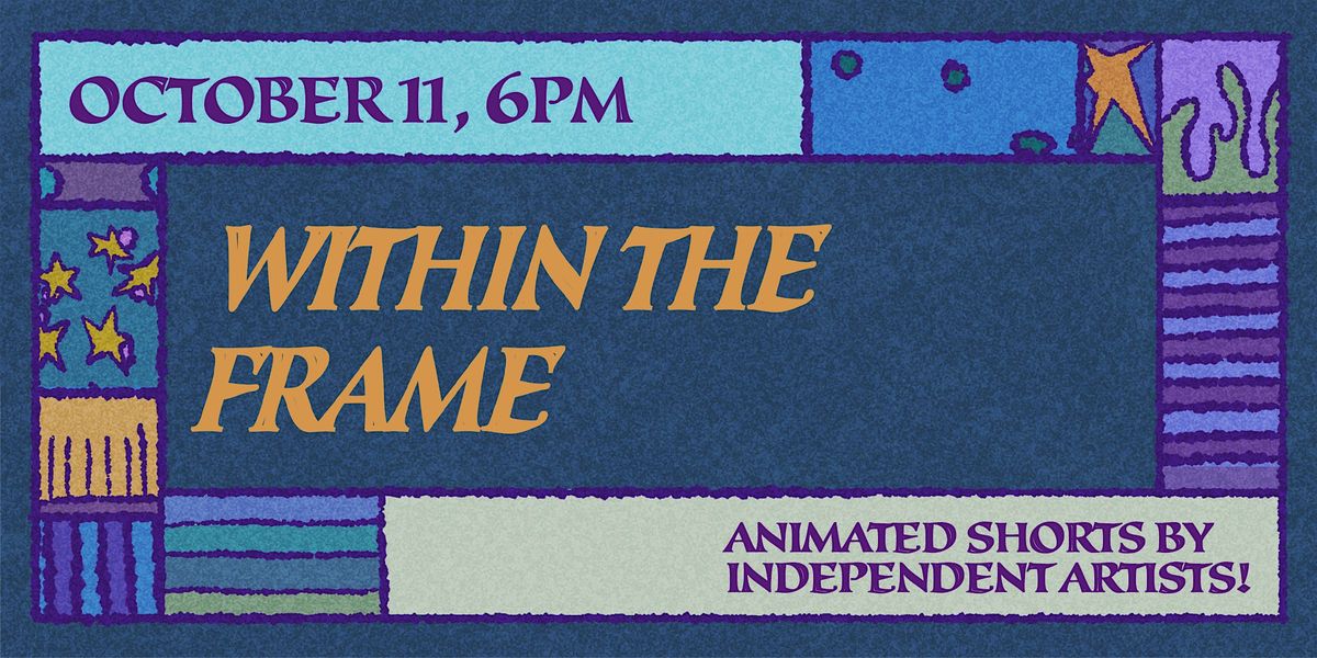 Within The Frame 2025 Animation Screening | Los Angeles CA