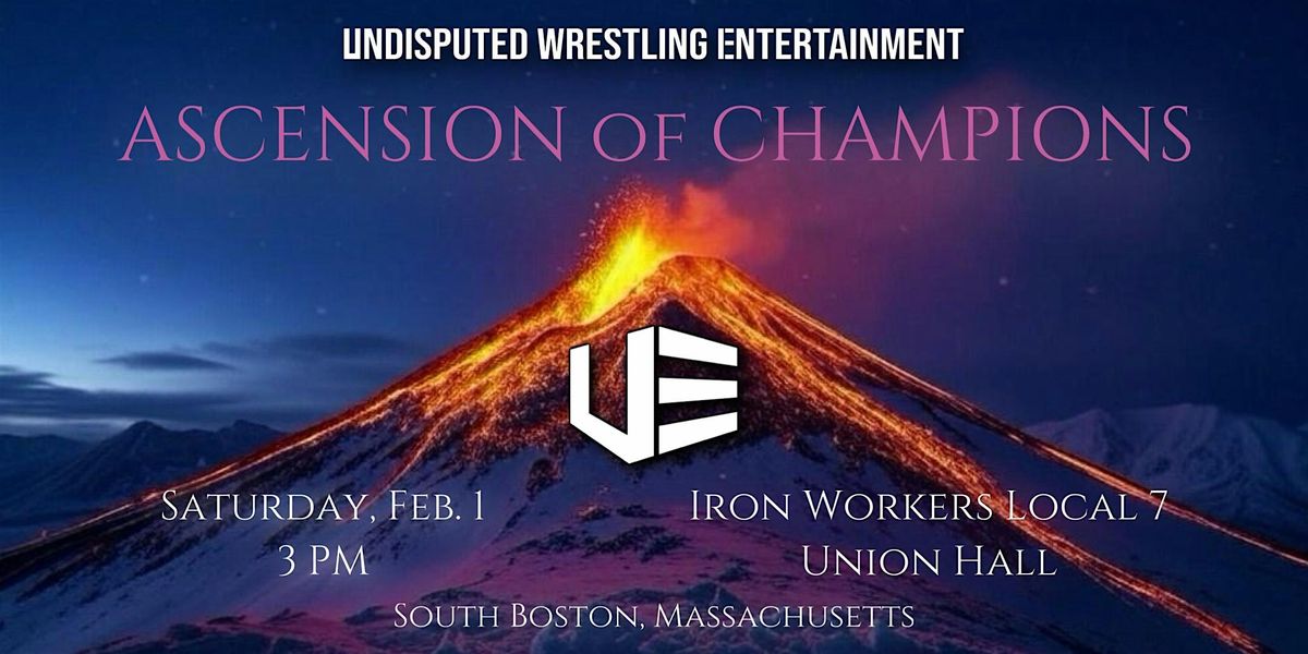 Undisputed Wrestling Entertainment presents: Ascension of Champions